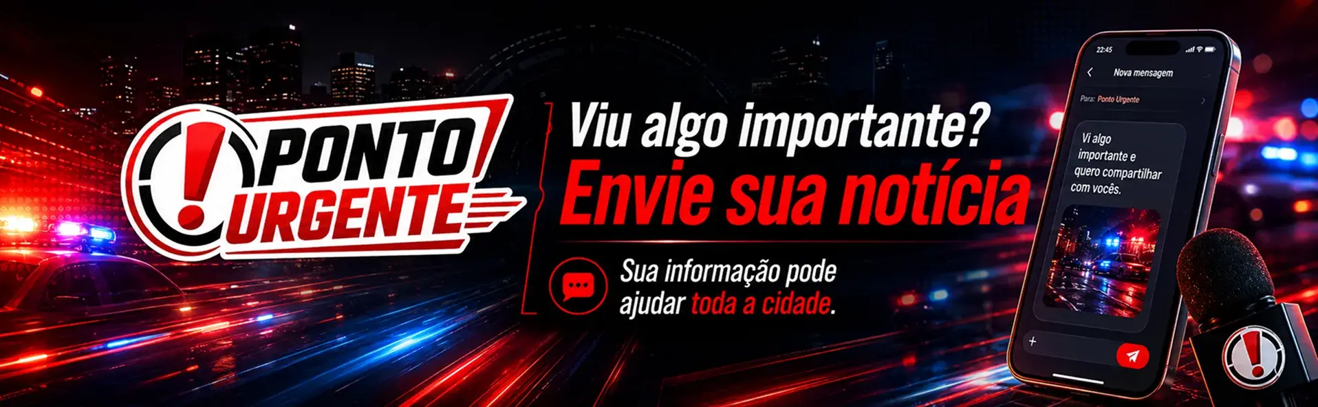 Viu algo importante? Envie sua notícia para o Ponto Urgente